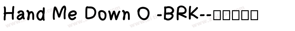 Hand Me Down O -BRK-字体转换